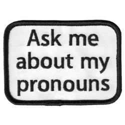 Ask Me About My Pronouns Patch 3.5"