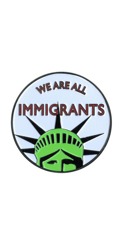 We Are All Immigrants Jumbo Enamel Pin 2"
