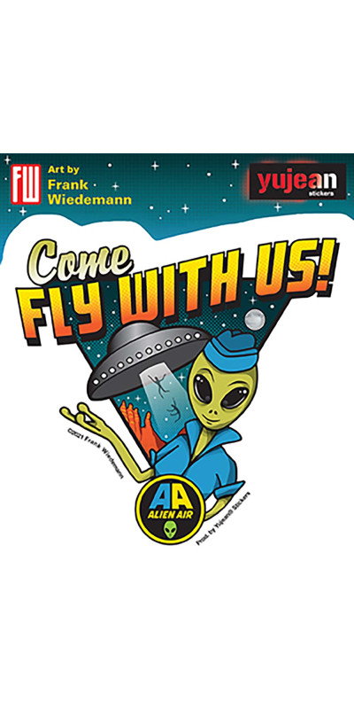 Come Fly With Us Alien Sticker 4.25"
