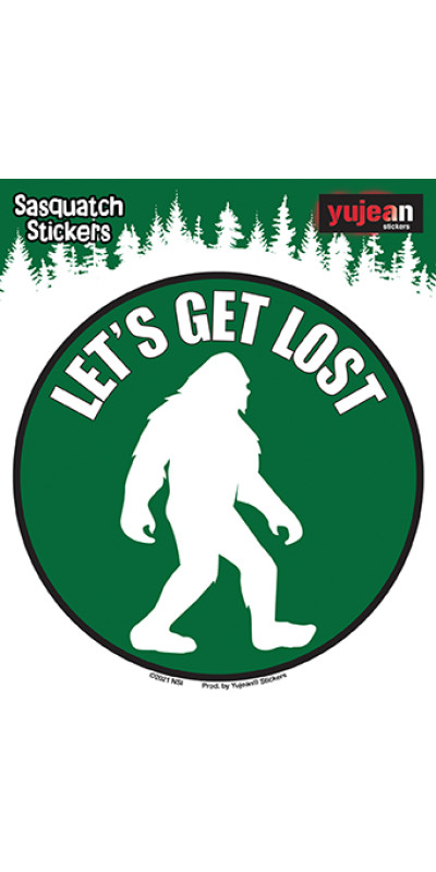 Let's Get Lost Bigfoot Sticker 5"