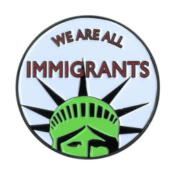 We Are All Immigrants Jumbo Enamel Pin 2"