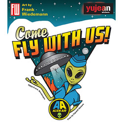 Come Fly With Us Alien Sticker 4.25" Come Fly With Us Alien Sticker 4.25"